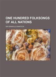 One hundred folksongs of all nations,1130812111,9781130812114