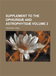 Supplement to the Ophiuridae and Astrophytidae Volume 2,1234089831,9781234089832