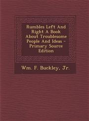 Rumbles Left And Right A Book About Troublesome People And Ideas - Primary Source Edition,1294062077,9781294062073