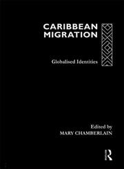 Caribbean Migration Globalized Identities,0415165806,9780415165808