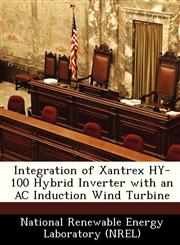 Integration of Xantrex HY-100 Hybrid Inverter with an AC Induction Wind Turbine,1249202477,9781249202479