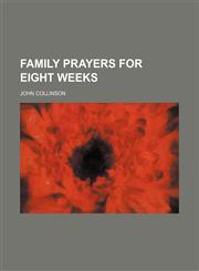 Family Prayers for Eight Weeks,1150872756,9781150872754