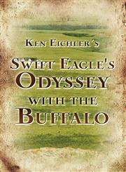 Swift Eagle's Odyssey with the Buffalo,1604741996,9781604741995
