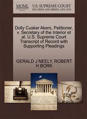 Dolly Cusker Akers, Petitioner, v. Secretary of the Interior et al. U.S. Supreme Court Transcript of Record with Supporting Pleadings,1270643916,9781270643913