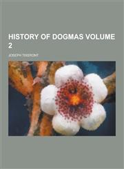 History of Dogmas Volume 2,1230286861,9781230286860