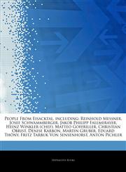 Articles On People From Eisacktal, including Reinhold Messner, Josef Schwammberger, Jakob Philipp Fallmerayer, Heinz Winkler (chef), Matteo Goffriller, Christian Obrist, Denise Karbon, Martin Gruber, Eduard ThÃ¶ny,1244467324,9781244467323