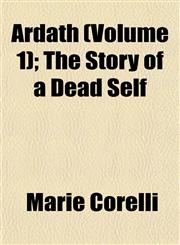 Ardath (Volume 1); The Story of a Dead Self,1153292947,9781153292948