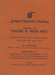 Seminar on "Teaching of Indian Music" 24th, 25th, 26th April 1998, Venue : NCPA, Nariman Point, Mumbai - 400021