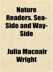 Nature Readers. Sea-Side and Way-Side,1154903273,9781154903270