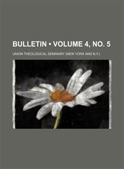 Bulletin (Volume 4, no. 5),1153919796,9781153919791