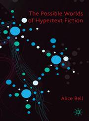 The Possible Worlds of Hypertext Fiction,0230542557,9780230542556