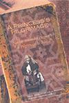 A Princess's Pilgrimage Nawab Sikandar Begum's a Pilgrimage to Mecca 1st Published,8188965383,9788188965380