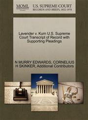 Lavender v. Kurn U.S. Supreme Court Transcript of Record with Supporting Pleadings,1270354450,9781270354451