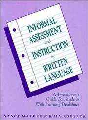 Informal Assessment and Instruction in Written Language A Practitioner's Guide for Students with Learning Disabilities 1st Edition,0471162086,9780471162087