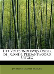Het Volksonderwijs Onder de Javanen Prijsantwoord Uitgeg,1241681686,9781241681685