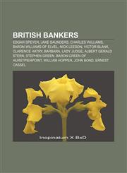 British bankers Edgar Speyer, Jake Saunders, Charles Williams, Baron Williams of Elvel, Nick Leeson, Victor Blank, Clarence Hatry, Barbara,1156766281,9781156766286