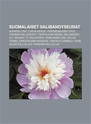 Suomalaiset salibandyseurat Nurmon Jymy, Turun Weikot, Peräseinäjoen Toive, Tornion Palloveikot, Ykspihlajan Reima, ISB Ilmajoki, S.C. Dalmac,1232014079,9781232014072