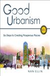 Good Urbanism Six Steps to Creating Prosperous Places,1610913744,9781610913744