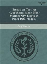 Essays on Testing Hypotheses When Non-Stationarity Exists in Panel Data Models.,1249053269,9781249053262