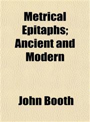 Metrical Epitaphs; Ancient and Modern,1152416391,9781152416390