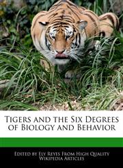 Tigers and the Six Degrees of Biology and Behavior,1241147701,9781241147709