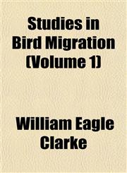 Studies in Bird Migration (Volume 1),1153168189,9781153168182
