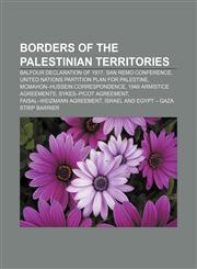 Borders of the Palestinian territories Balfour Declaration of 1917, San Remo conference, United Nations Partition Plan for Palestine,1156721172,9781156721179