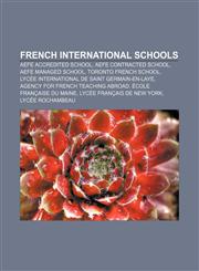 French international schools AEFE accredited school, AEFE contracted school, AEFE managed school, Toronto French School,1157098347,9781157098348