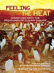 Feeling the Heat Dispatches from the Front Lines of Climate Change,0415946565,9780415946568