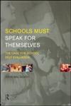 Schools Must Speak for Themselves: The Case for School Self-Evaluation (Whats in It for Schools),0415205808,9780415205801