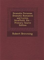 Dramatis Personae, Dramatic Romances and Lyrics, Strafford, Etc,1289740070,9781289740078