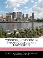 Winning in Wisconsin Private Colleges and Universities,1241714037,9781241714031