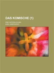 Das Komische (1); Eine Untersuchung,1234926687,9781234926687