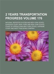 2 years transportation progress Volume 176,123111004X,9781231110041