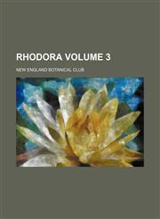 Rhodora Volume 3,1153958635,9781153958639
