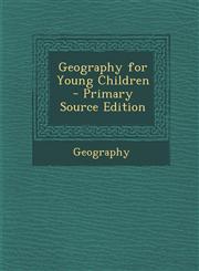 Geography for Young Children - Primary Source Edition,1295315769,9781295315765