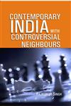 Contemporary India With Controversial Neighbours 1st Edition,8121211298,9788121211291