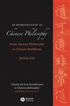 An Introduction to Chinese Philosophy From Ancient Philosophy to Chinese Buddhism,1405129506,9781405129503