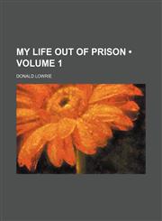My Life Out of Prison (Volume 1),1150083069,9781150083068