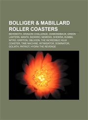 Bolliger & Mabillard roller coasters Behemoth, Dragon Challenge, Diamondback, Green Lantern, Manta, Bizarro, Nemesis, SheiKra, Kumba, Nitro,115532739X,9781155327396