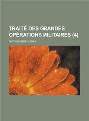 Traite Des Grandes Operations Militaires (4 ),1153453525,9781153453523