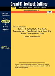 Outlines & Highlights for The West Encounters and Transformations, Volume II by Levack, Muir, Veldman, Maas,1428893326,9781428893320