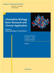 Chemokine Biology - Basic Research and Clinical Application, Vol. 1 Immunobiology of Chemokines 1st Edition,376436825X,9783764368258