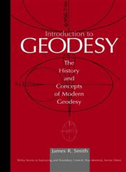 Introduction to Geodesy: The History and Concepts of Modern Geodesy (Wiley Series in Surveying and Boundary Control),047116660X,9780471166603