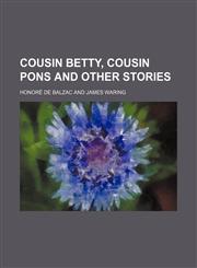 Cousin Betty, Cousin Pons and other stories,1150437111,9781150437113