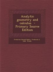Analytic Geometry and Calculus - Primary Source Edition,1294351494,9781294351498