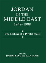 Jordan in the Middle East, 1948-1988 The Making of Pivotal State,0714634549,9780714634548
