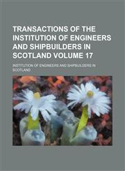 Transactions of the Institution of Engineers and Shipbuilders in Scotland Volume 17,123117692X,9781231176924
