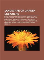 Landscape or garden designers List of landscape architects, Ian Hamilton Finlay, Garden design, Lighting designer, Adam Menelaws, Roy Strong,1233071165,9781233071166