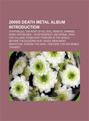 2000s death metal album Introduction Ithyphallic, The Root of All Evil, Heretic, Damage Done, Exposures - In Retrospect and Denial,115753290X,9781157532903